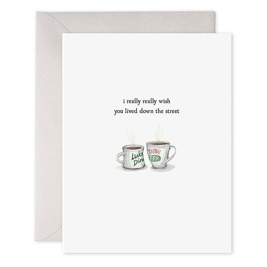 Wish You Lived Down The Street Greeting Card