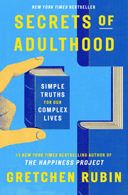 Secrets of Adulthood: Simple Truths for Our Complex Lives